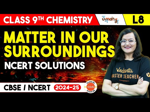 Matter in Our Surroundings NCERT Solutions | Class 9 Science Chapter 1 | CBSE 2025
