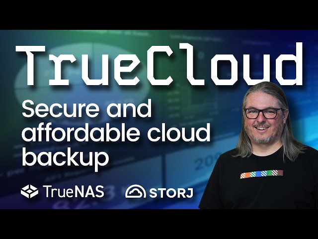 TrueNAS TrueCloud: Affordable Secure Cloud Backup With Storj