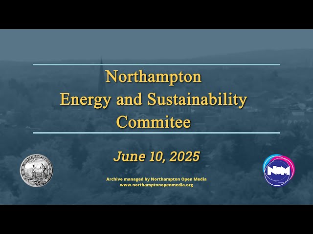Northampton Energy and Sustainability Commission | June 10, 2025