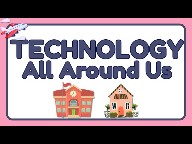 Technology All Around Us | Everyday Examples for Kids (updated video)