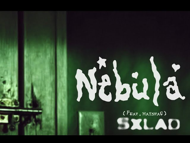 Sxlad - Nebula (feat. Hakstag) [ Official Audio ]