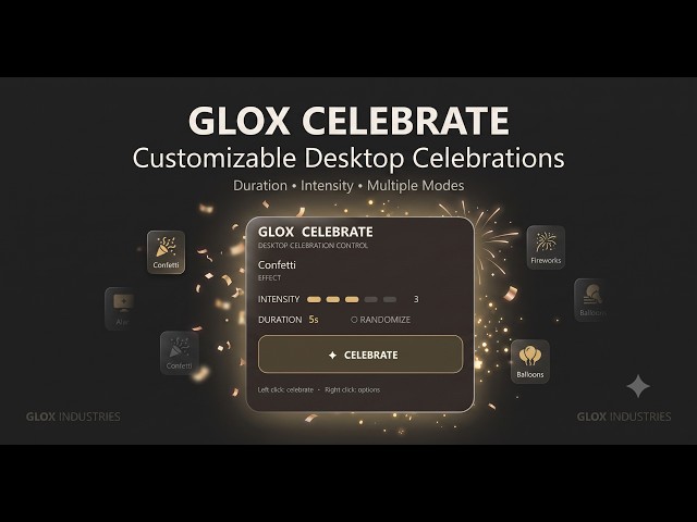 🎉 I Built a Desktop App That Literally Celebrates With You — Glox Celebrate