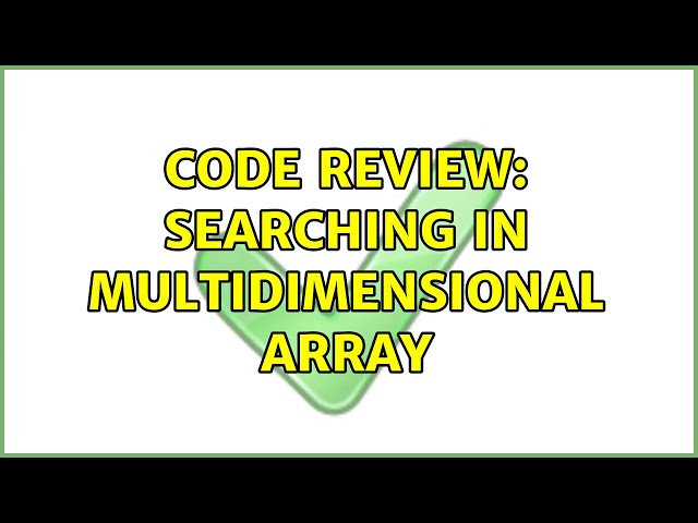 Code Review: Searching in Multidimensional Array