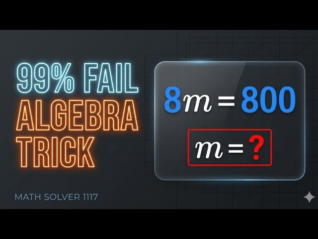 Solve for m With This Simple Algebra Trick