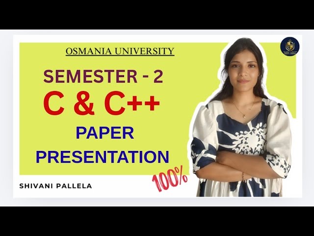 C&C++ | PAPER PRESENTATION | OSMANIA UNIVERSITY | SEMESTER-2 | ‎⁨@shivanipallela⁩  