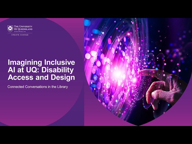 Imagining Inclusive AI at UQ: Disability, Access and Design