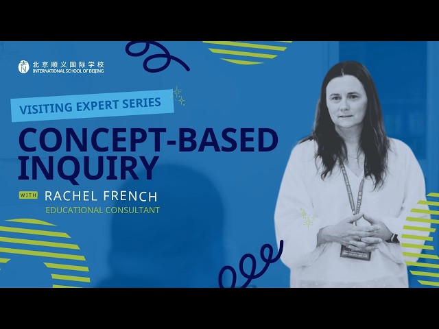 Concept-Based Inquiry with Rachel French at ISB