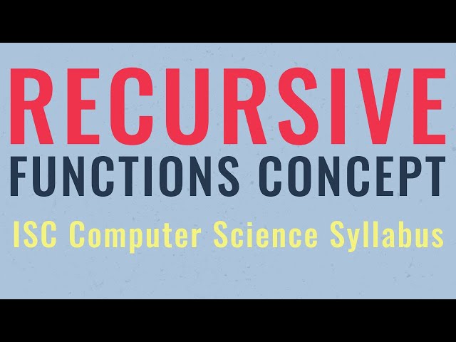 Recursive Functions | ISC Computer Science