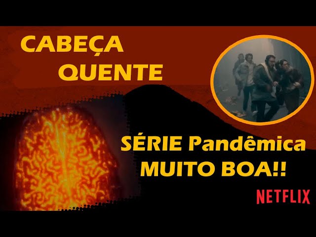 CABEÇA QUENTE - Série PÓS APOCALIPSE PANDÊMICO escondida na NETFLIX - Vale a Pena Assistir!
