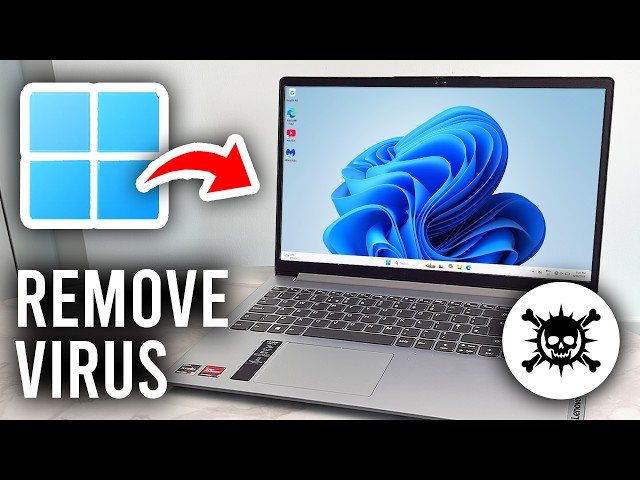 How To Remove A Virus From A PC or Laptop - Tutorial