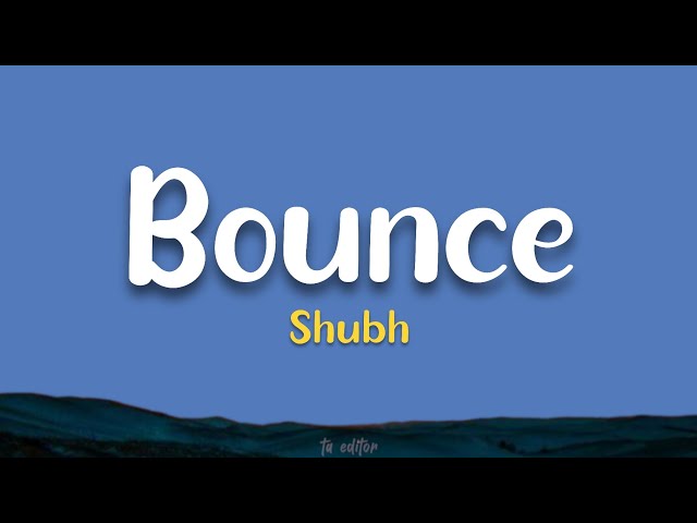Bounce - Shubh | Lyrics 