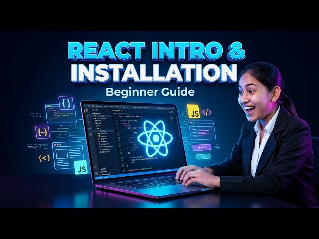 React Introduction & Installation | Complete Beginner Guide to React.js