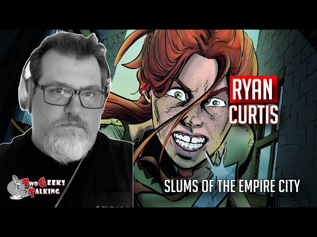 Ryan Curtis creator Slums of the Empire City comic (2021) interview | Two Geeks Talking
