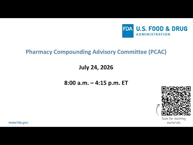 July 24, 2026 Meeting of the Pharmacy Compounding Advisory Committee (PCAC)
