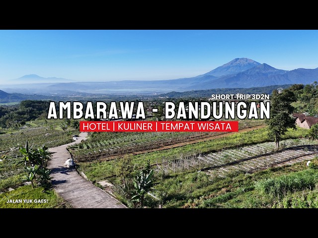 ITINERARY AMBARAWA 3D2N | SPILL : HOTEL, CULINARY AND TOURIST ATTRACTION