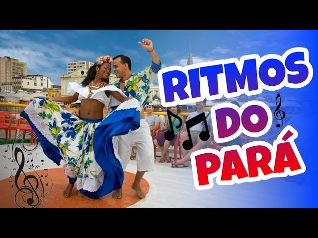 GET TO KNOW SOME RHYTHMS FROM PARÁ