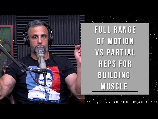 Full Range of Motion Vs. Partial Reps