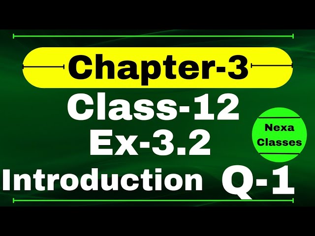 Class 12 Ex 3.2 Q1 Math | Matrices Introduction | Q1 Ex 3.2 Class 12 Math | Ex 3.2 Q1 Class 12 Math