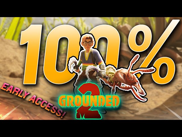 All of Grounded 2 in 30 Minutes