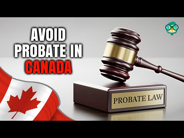 How to Avoid Probate in Canada & Save Thousands in Fees | Avoid Probate FEES with These Strategies