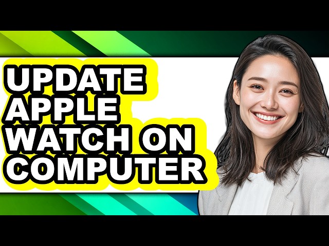 How to Update Apple Watch on Computer - Full Guide