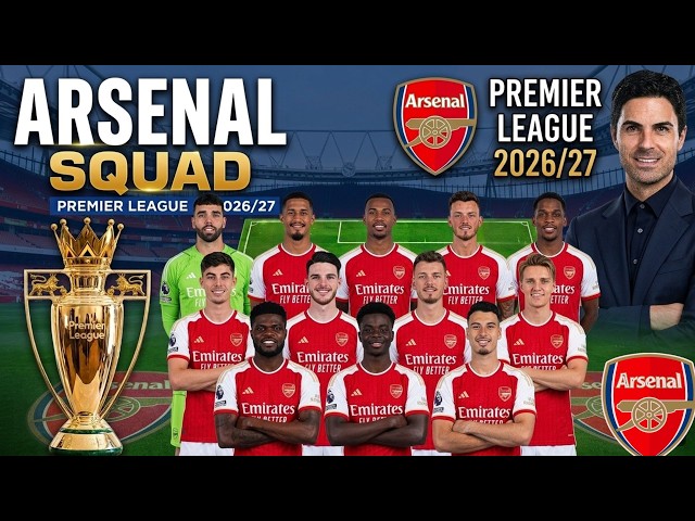 Arsenal FC 2026/27 Official Squad | Saka, Rice, Ødegaard & New Transfers | Strongest Team 2026/27