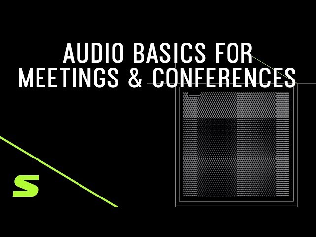 Shure Webinar: Audio Basics for Meetings and conferences