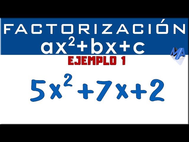 Trinomial factorization of the form ax2 + bx + c