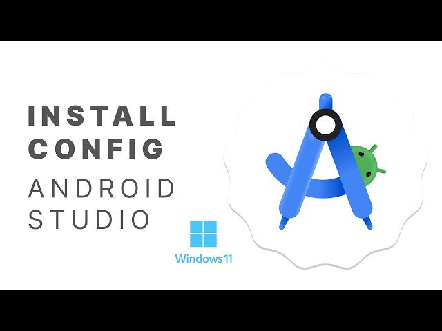 How to Install and Configure Android Studio on Windows 11 (SDK, Emulator & Environment Variables)