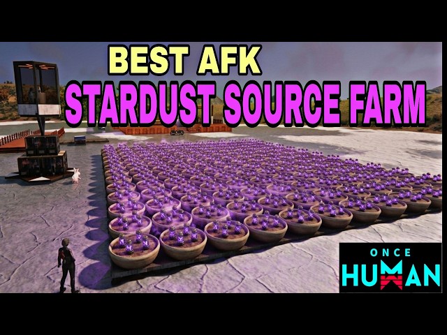 New Best AFK Stardust Source Farm Once Human