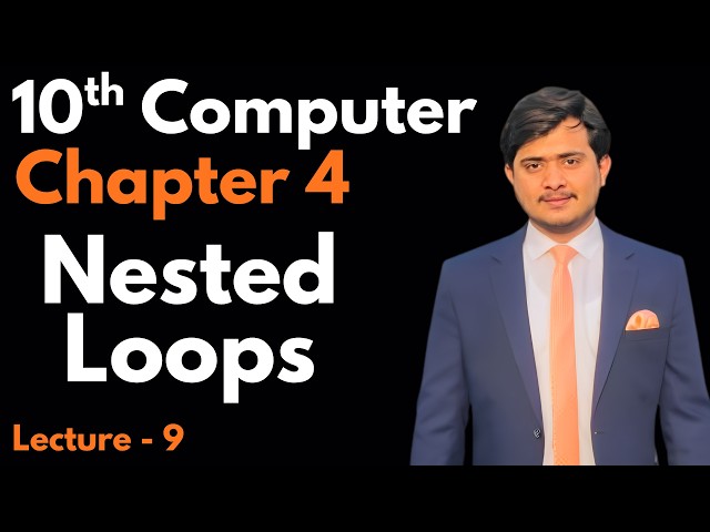 Nested Loops in Python | 10th Computer - Chapter 4 - Lec 9