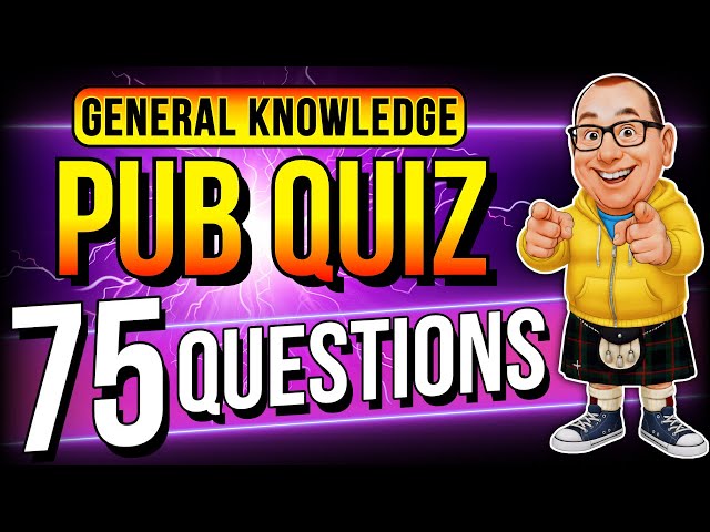 General Knowledge Pub Quiz | 75 TRICKY Trivia Questions!