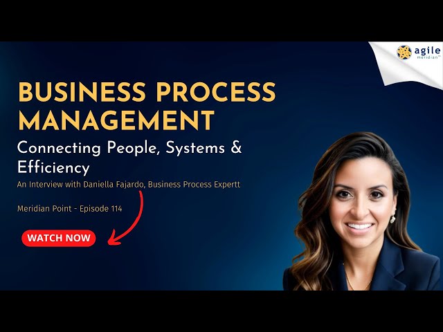 Business Process Management: Connecting People, Systems & Efficiency