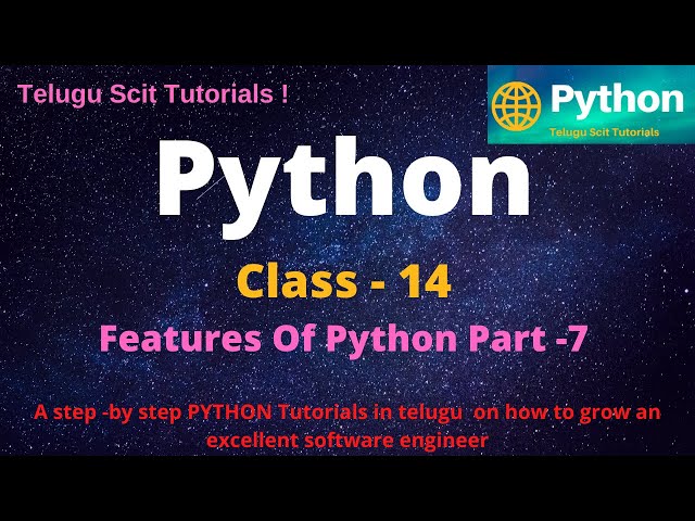 Features Of Python Part -7 Class - 14 || Learn Python Tutorial For Beginners - in Telugu And English