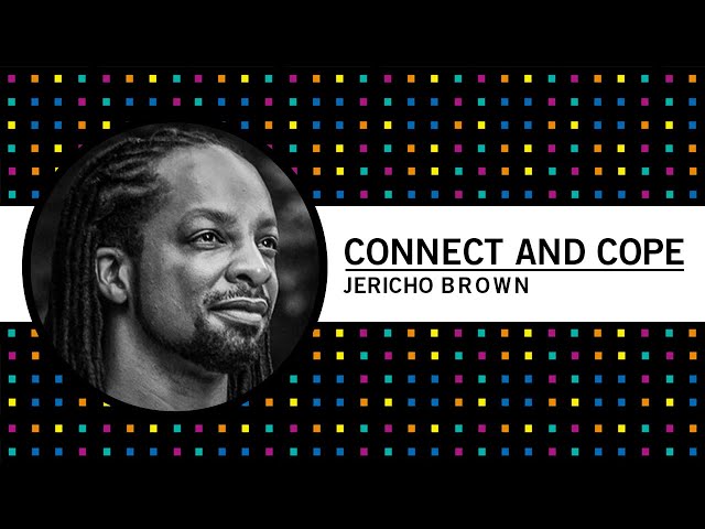CONNECT AND COPE: Creative Expression ft. Jericho Brown