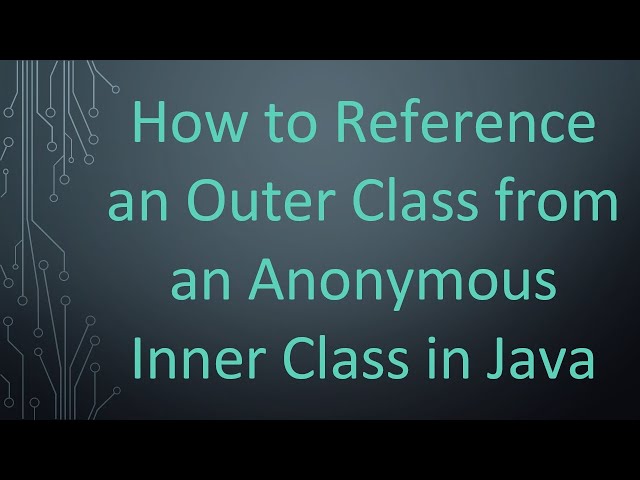 How to Reference an Outer Class from an Anonymous Inner Class in Java