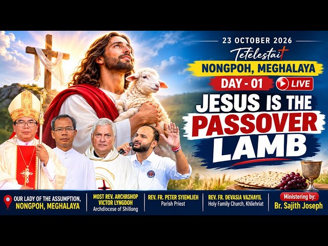 🔴LIVE | TETELESTAI | NONGPOH | MEGHALAYA RETREAT | DAY - 01 | Br. Sajith Joseph | 23 OCT 2026