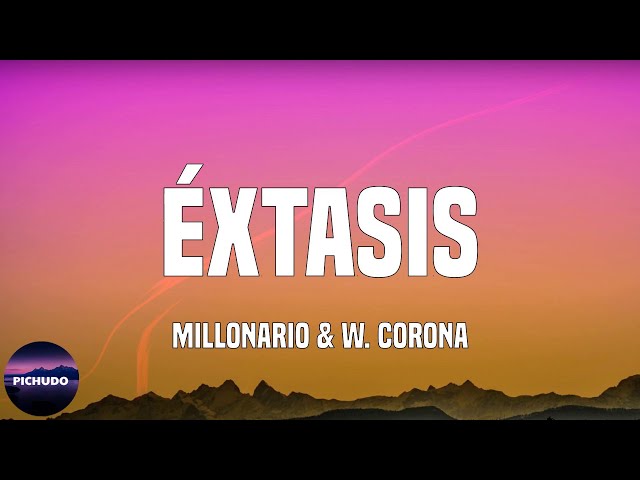 Millonario & W. Corona - Éxtasis  (Lyrics)