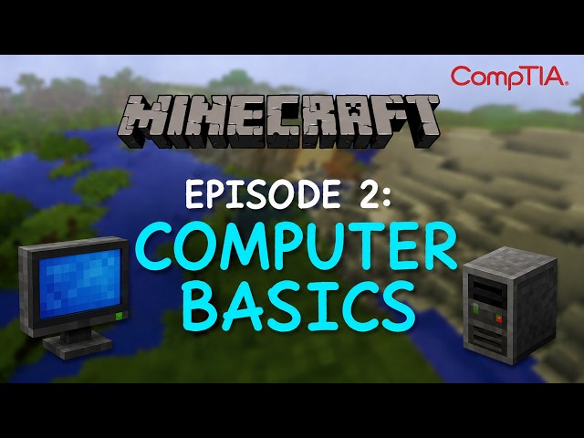 CompTIA A+ 220-1201 in Minecraft | Episode 2: Computer Basics