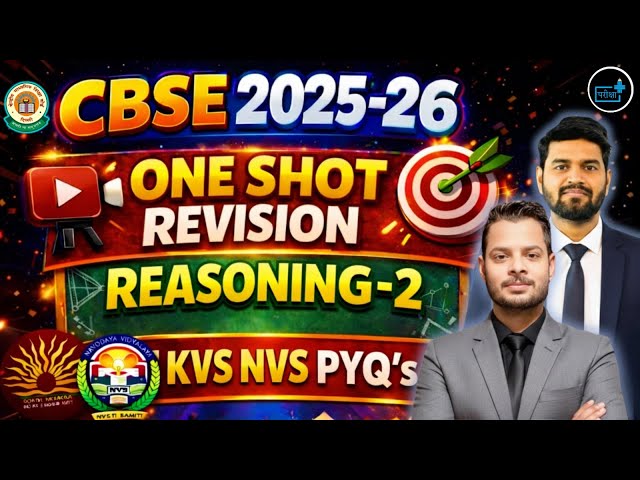 CBSE 2025-26 One Shot Revision | REASONING -02 | KVS NVS PYQs | Complete Exam, CBSE ONESHOT Revision