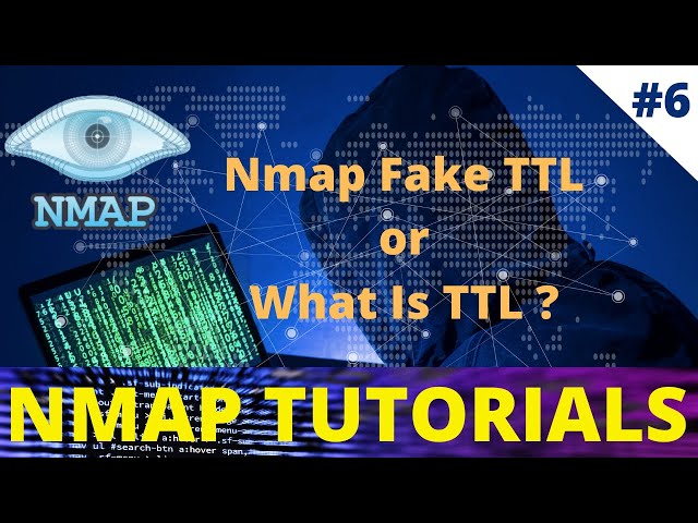 #6 Nmap Fake TTL || How You Can Fake The TTL Values of Your Scan || What Is TTL ? #nmap