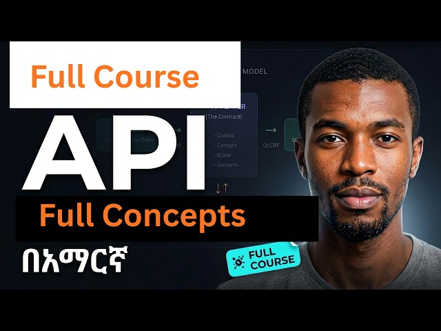 API Full COURSE in Amharic