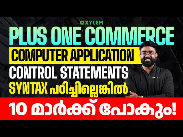 Plus One Computer Application - Control Statements Syntax പഠിച്ചില്ലെങ്കിൽ 10 മാർക്ക്‌ പോകും!