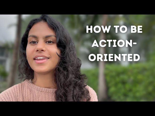 How to be action-oriented