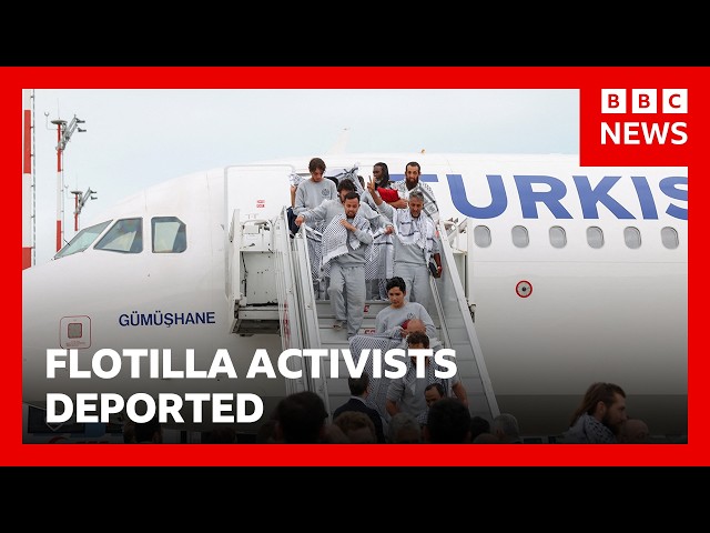 Gaza flotilla activists deported from Israel as backlash over treatment grows | BBC News