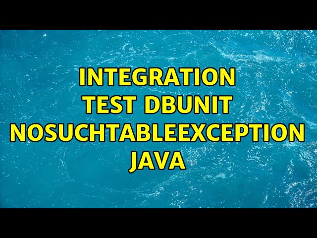 Integration test DBUnit NoSuchTableException Java