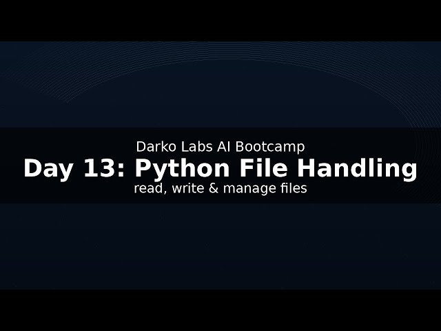 AI Bootcamp Day 13 – Python File Handling: Read, Write & Manage Files