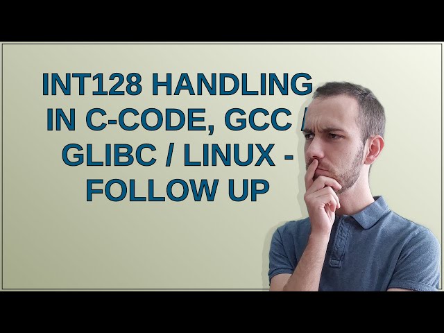 Codereview: int128 handling in c-code, gcc / glibc / linux - follow up