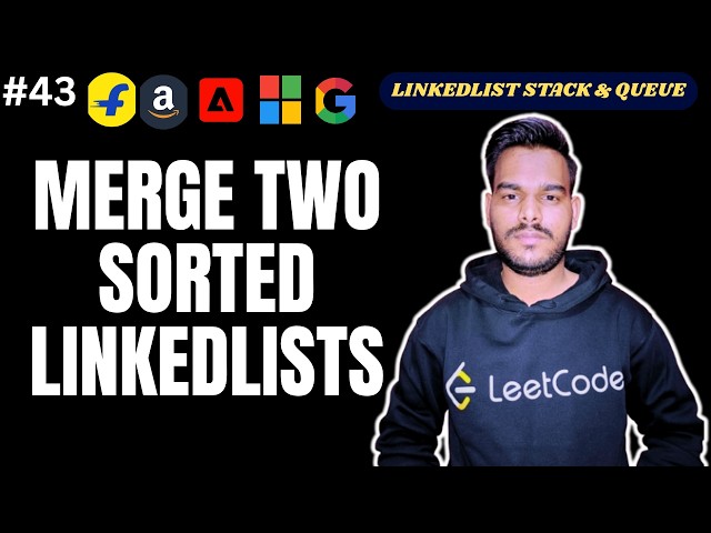 L43  Merge Two Sorted Lists | Merge Sort | DSA Series | Mahesh 200 DSA Sheet