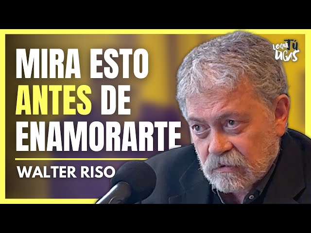 Walter Riso - Why Relationships Fail | Lo Que Tú Digas 301